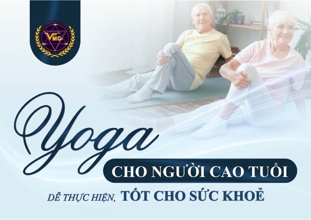 Yoga cho người cao tuổi dễ thực hiện, tốt cho sức khỏe